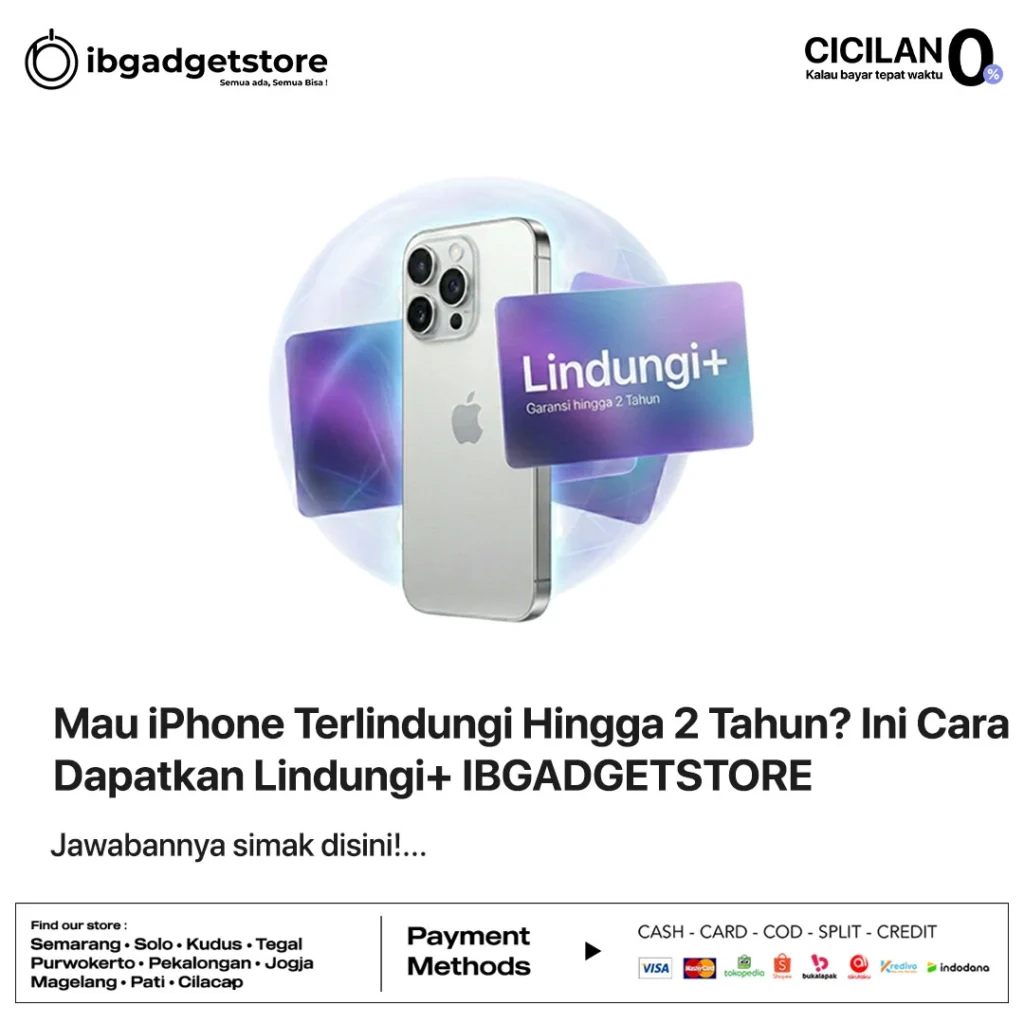 Mau iPhone Terlindungi Hingga 2 Tahun? Ini Cara Dapatkan Lindungi+ IBGADGETSTORE