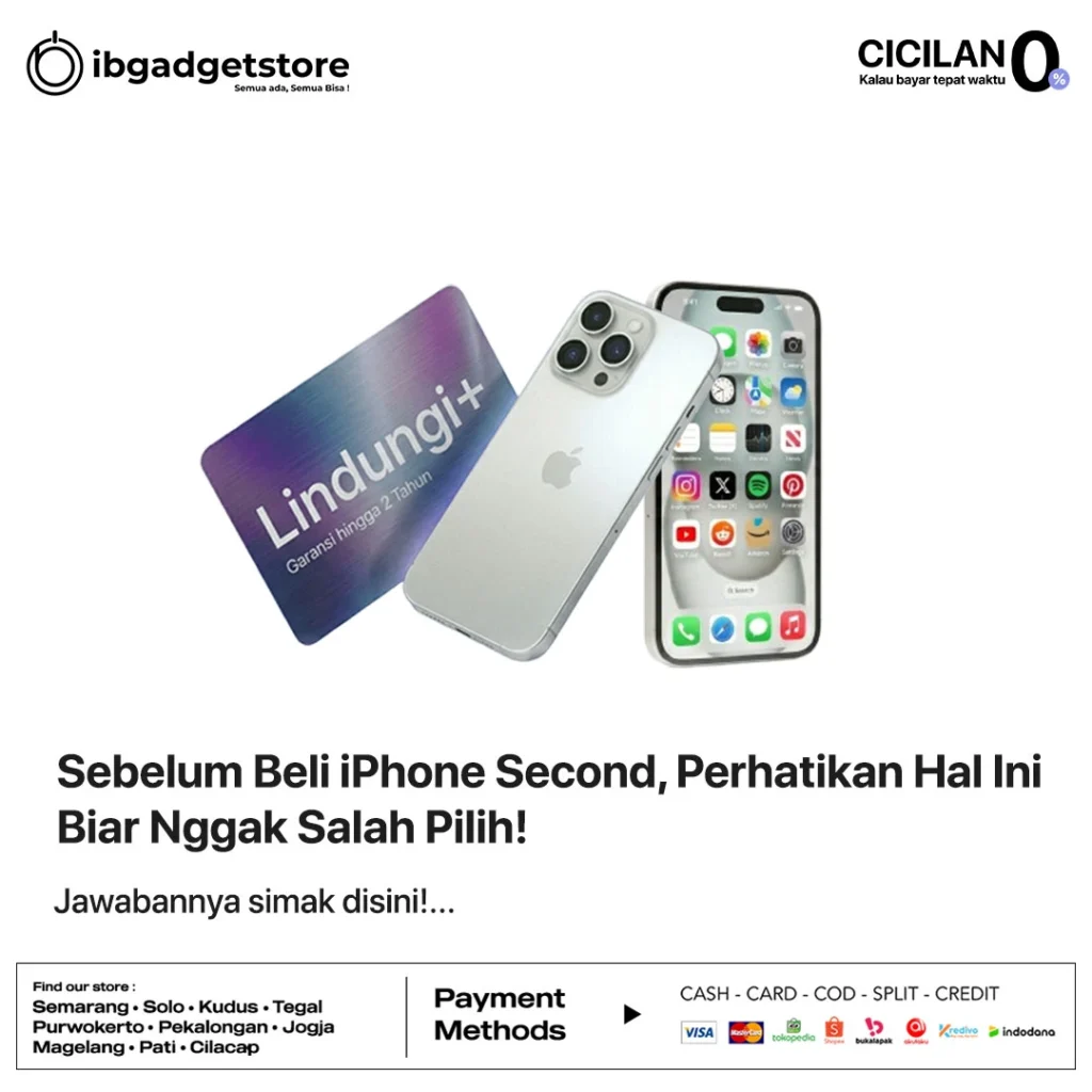 Sebelum Beli iPhone Second, Perhatikan Hal Ini Biar Nggak Salah Pilih!