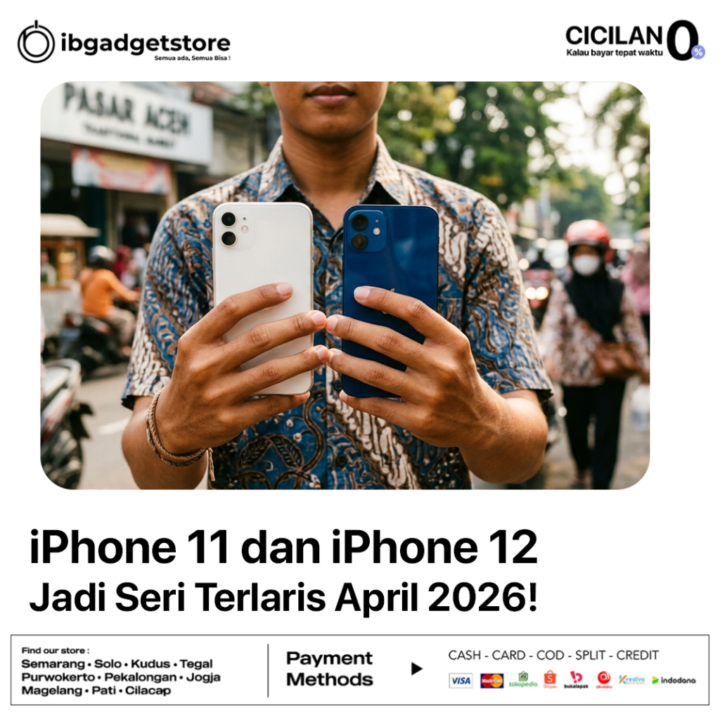 iPhone 11 dan iPhone 12 Jadi Seri Terlaris April 2026!