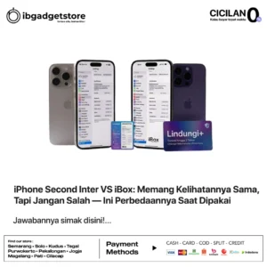 iPhone Second Inter VS iBox: Memang Kelihatannya Sama, Tapi Jangan Salah — Ini Perbedaannya Saat Dipakai