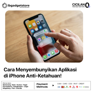 Cara Menyembunyikan Aplikasi di iPhone Anti-Ketahuan!