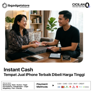 Instant Cash: Tempat Jual iPhone Terbaik Dibeli Harga Tinggi