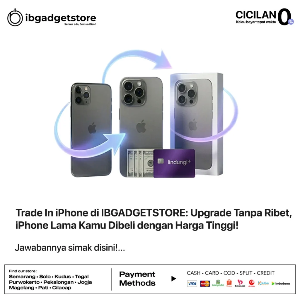 Trade In iPhone di IBGADGETSTORE: Upgrade Tanpa Ribet, iPhone Lama Kamu Dibeli dengan Harga Tinggi!