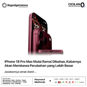 iPhone 18 Pro Max Mulai Ramai Dibahas, Kabarnya Akan Membawa Perubahan yang Lebih Besar