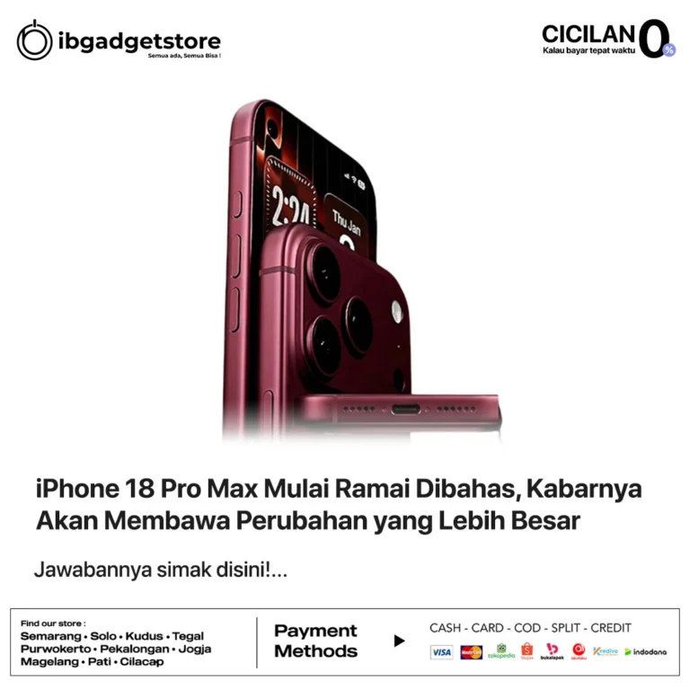 iPhone 18 Pro Max Mulai Ramai Dibahas, Kabarnya Akan Membawa Perubahan yang Lebih Besar