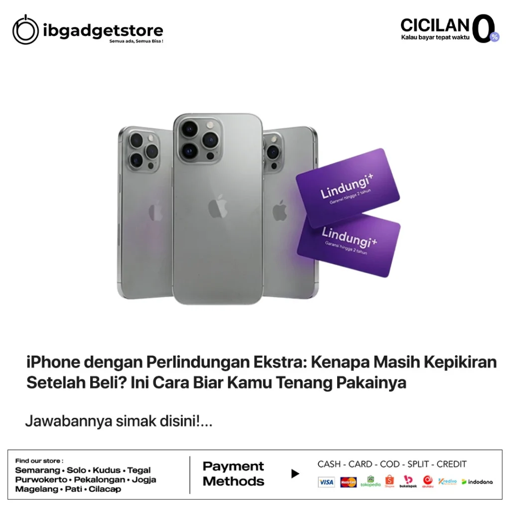 iPhone dengan Perlindungan Ekstra: Kenapa Masih Kepikiran Setelah Beli? Ini Cara Biar Kamu Tenang Pakainya