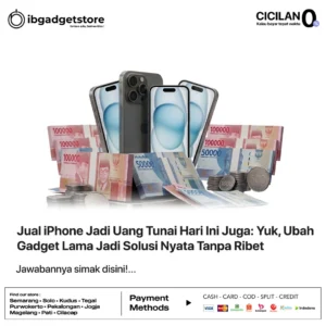 Jual iPhone Jadi Uang Tunai Hari Ini Juga: Yuk, Ubah Gadget Lama Jadi Solusi Nyata Tanpa Ribet