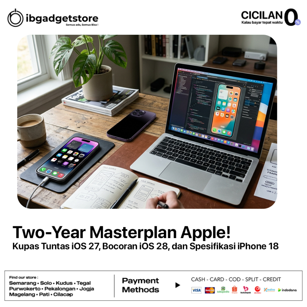 Two-Year Masterplan Apple! Kupas Tuntas iOS 27, Bocoran iOS 28, dan Spesifikasi iPhone 18