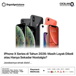 iPhone X Series di Tahun 2026: Masih Layak Dibeli atau Hanya Sekadar Nostalgia?