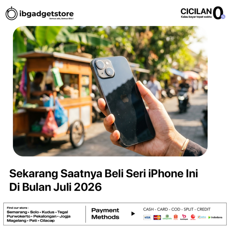 Sekarang Saatnya Beli Seri iPhone Ini Di Bulan Juli 2026