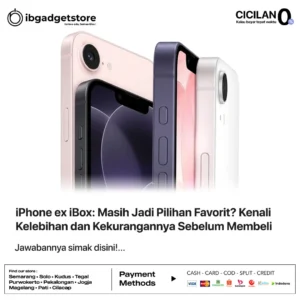 iPhone ex iBox: Masih Jadi Pilihan Favorit? Kenali Kelebihan dan Kekurangannya Sebelum Membeli