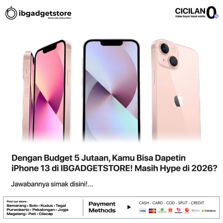 Dengan Budget 5 Jutaan, Kamu Bisa Dapetin iPhone 13 di IBGADGETSTORE! Masih Hype di 2026