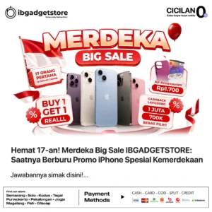 Hemat 17-an! Merdeka Big Sale IBGADGETSTORE Saatnya Berburu Promo iPhone Spesial Kemerdekaan